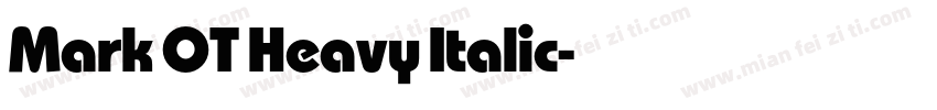 Mark OT Heavy Italic字体转换